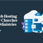 Web Hosting for Churches and Ministries